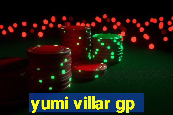 yumi villar gp